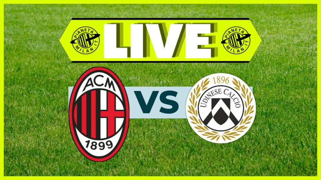 LIVE Milan-Udinese Serie A 2024-2025