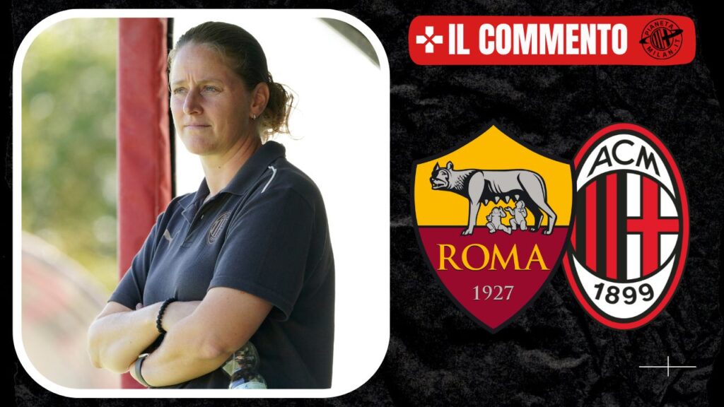Il commento del match fra Roma e Milan Femminile 20/10/2024 PianetaMilan.it