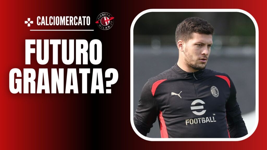 Luka Jovic AC Milan Calciomercato Milan Torino