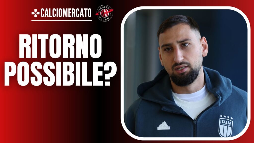 Calciomercato AC Milan Donnarumma PSG Manchester City