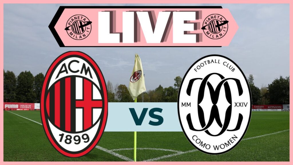 Live partita Milan-Como Femminile 17/11/2024 PianetaMilan.it