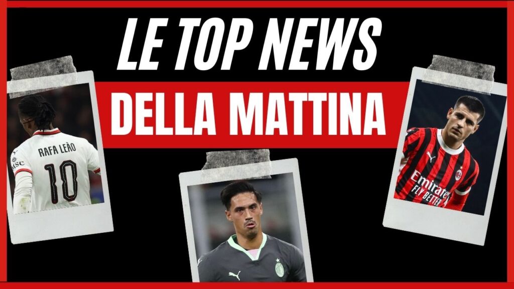 Top News AC Milan mattina 4 novembre 2024