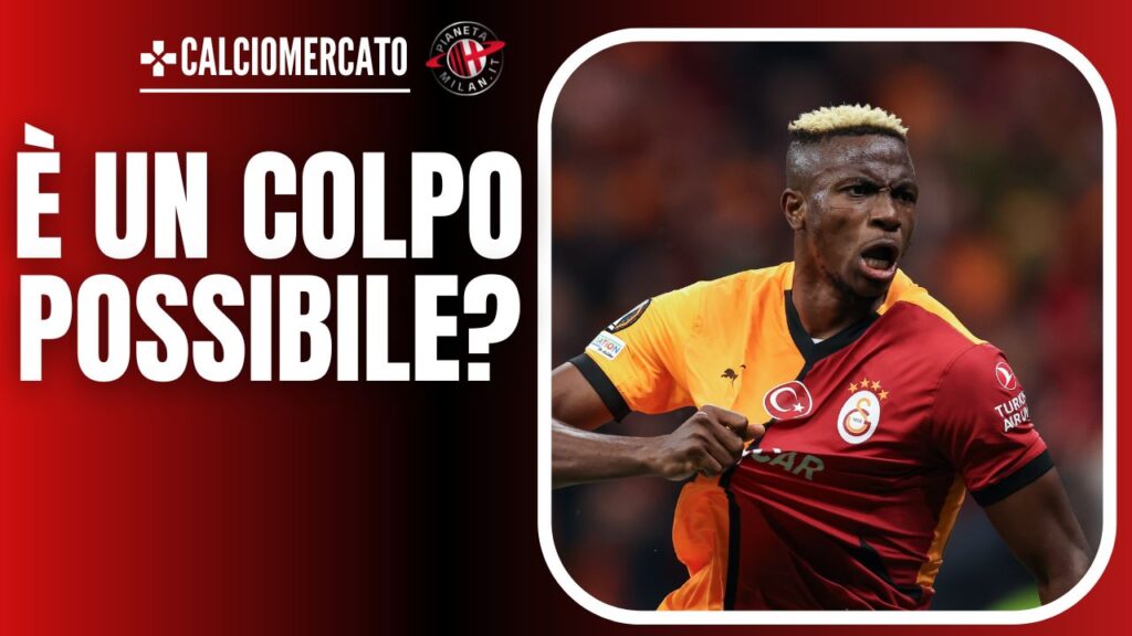 Victor Osimhen Galatasaray Calciomercato AC Milan