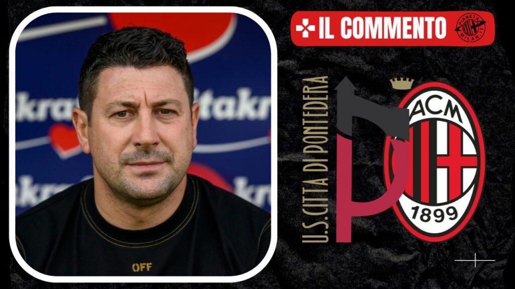 Commento del match fra Pontedera e Milan Futuro 03/11/2024 PianetaMilan.it
