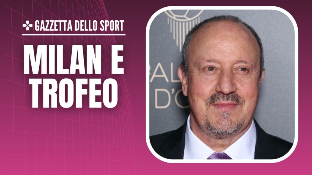 AC Milan Supercoppa Italiana Benítez intervista Gazzetta