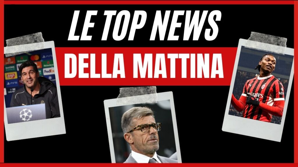 Top News AC Milan Milan-Stella Rossa Champions League 2024-2025 mattina 11 dicembre 2024