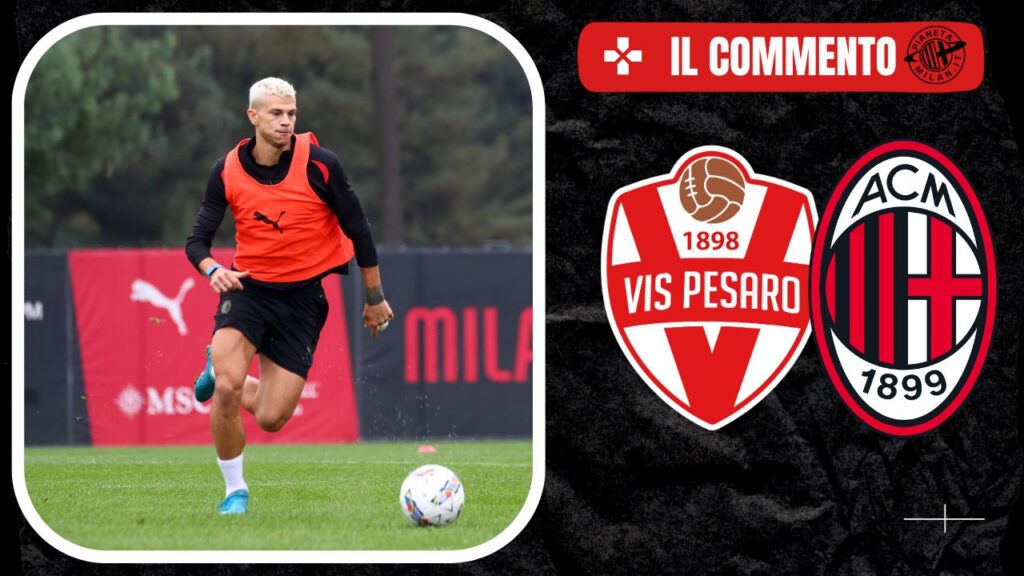 commento Vis Pesaro Milan futuro 15-12-2024PianetaMilan.it Analisi-3