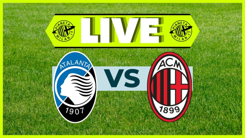 LIVE Atalanta-Milan Serie A 2024-2025