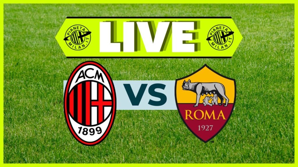 LIVE Milan-Roma Serie A 2024-2025