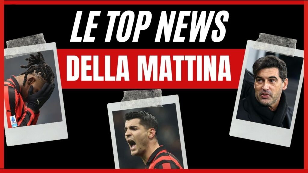 Top News AC Milan Milan-Genoa Serie A 2024-2025 mattina 16 dicembre 2024