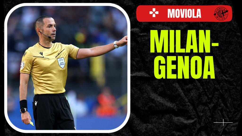 Moviola LIVE Milan-Genoa Serie A 2024-2025 arbitro Guida
