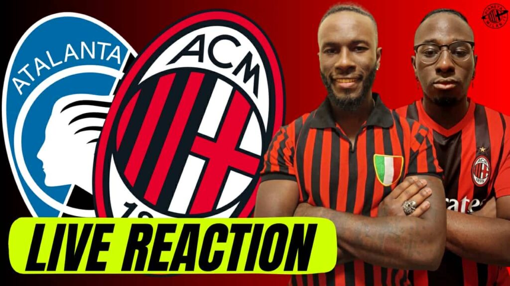 LIVE REACTION ATALANTA-MILAN | BlackDevils