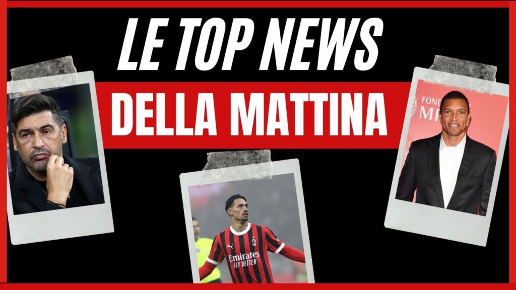 Top News AC Milan mattina 2 dicembre 2024