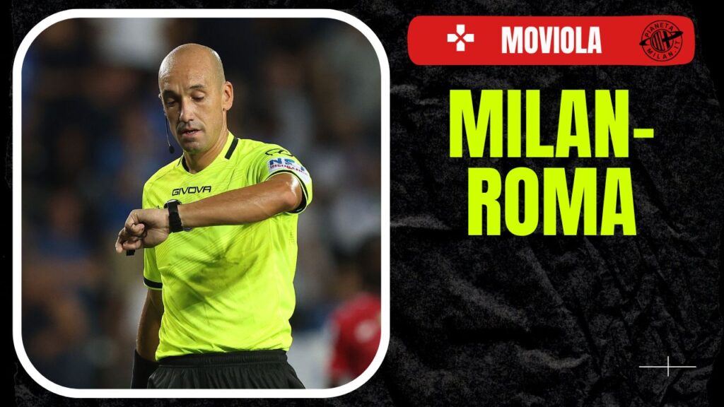 Moviola LIVE Milan-Roma Serie A 2024-2025 arbitro Fabbri