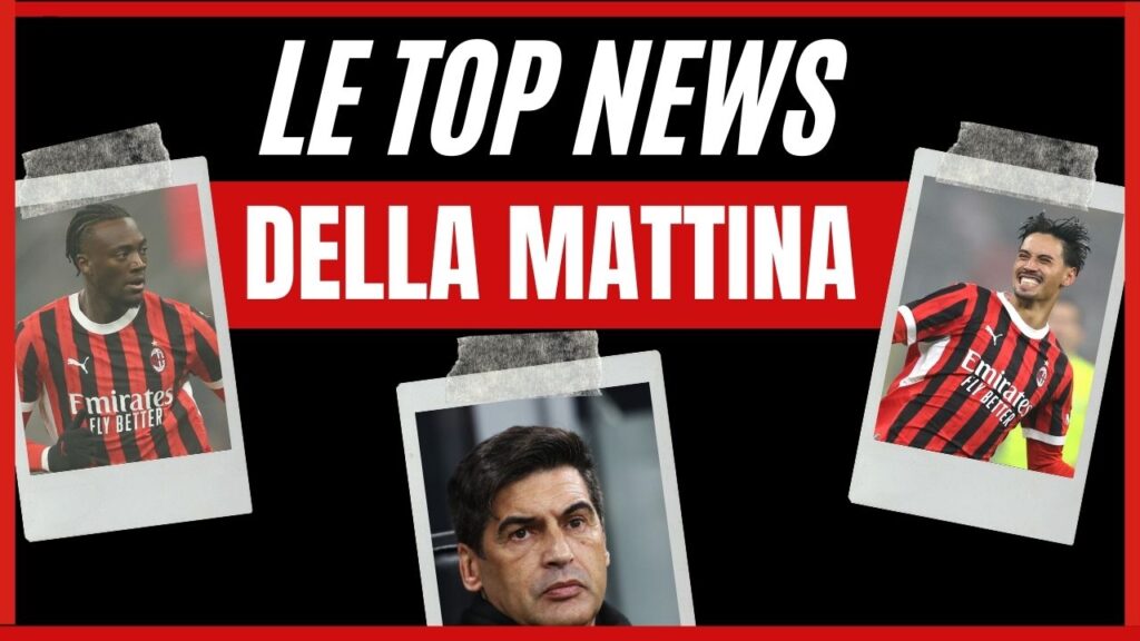Top News AC Milan Milan-Sassuolo Coppa Italia 2024-2025 mattina 3 dicembre 2024