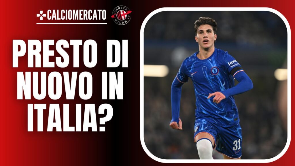 Cesare Casadei Chelsea Calciomercato AC Milan