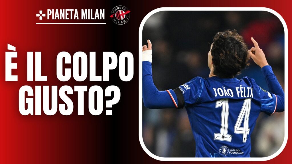 Joao Felix Chelsea Calciomercato AC Milan News