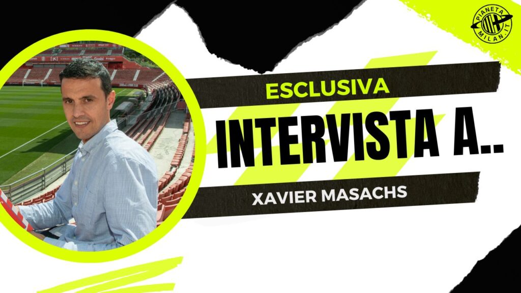 Xavier Masachs, giornalista di 'L'Esportiu', ha parlato ai microfoni di 'Pianeta Milan' in esclusiva