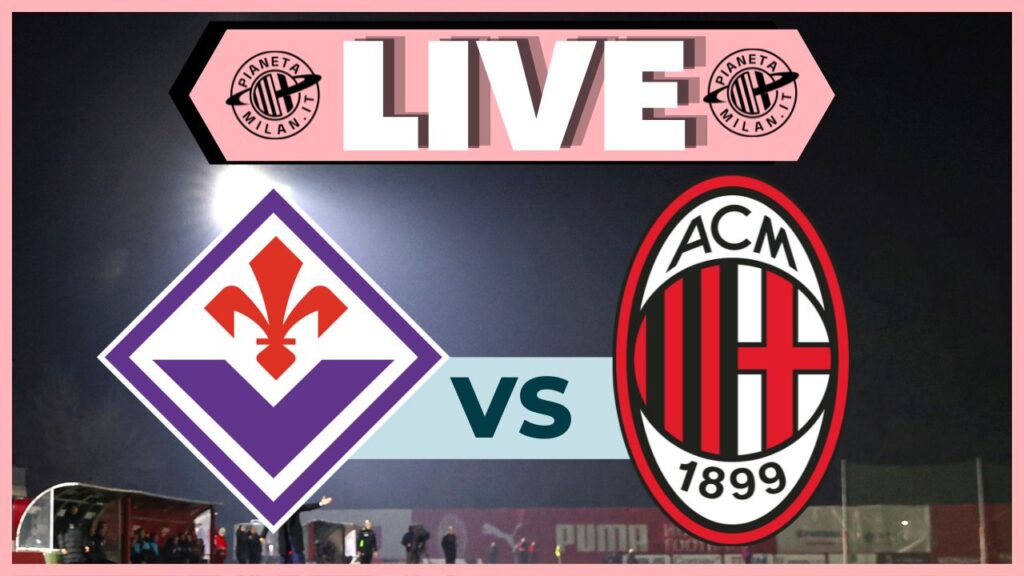 Live partita Fiorentina-Milan Femminile 28/01/2025 PianetaMilan.it