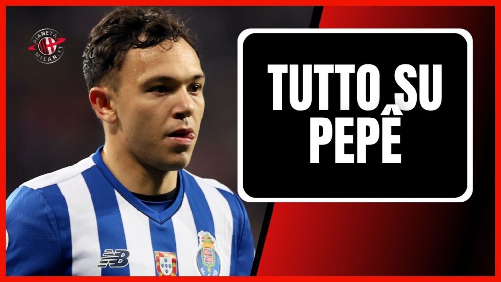 Pepê Porto Calciomercato AC Milan