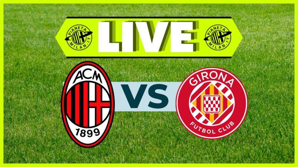 LIVE Milan-Girona Champions League 2024-2025
