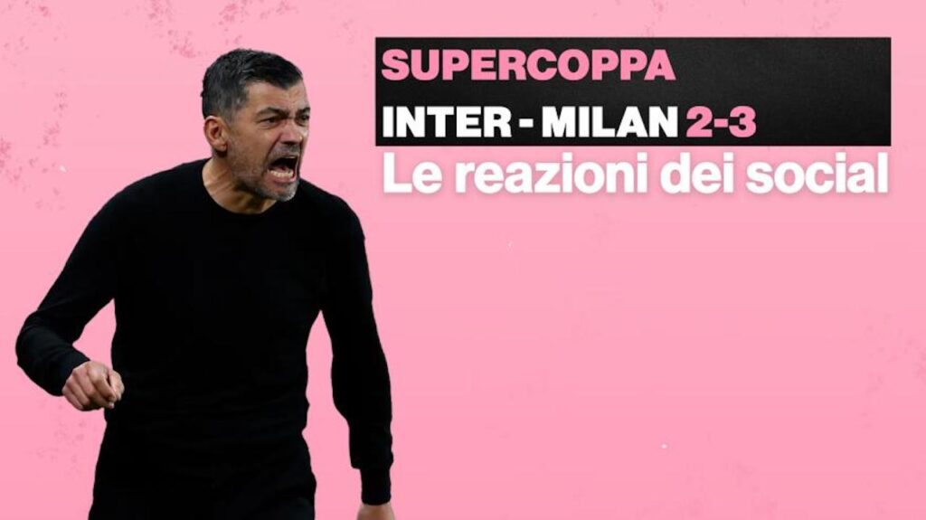Supercoppa Italiana derby Inter-Milan 2-3 reazioni social