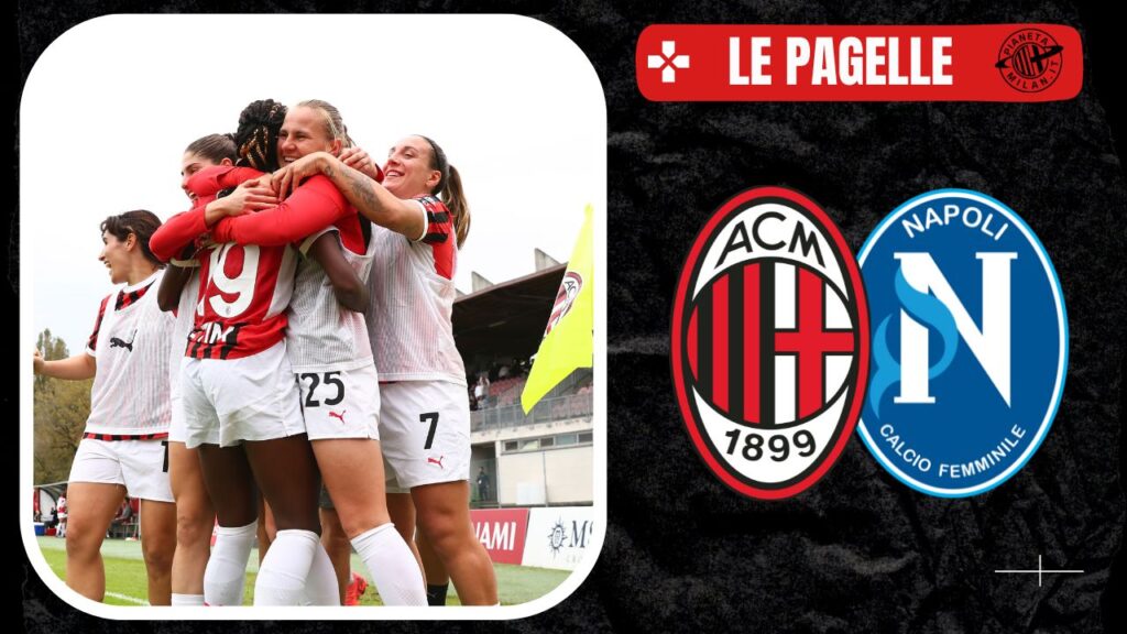 Le pagelle del match fra Milan e Napoli Femminile 12/01/2025 PianetaMilan.it