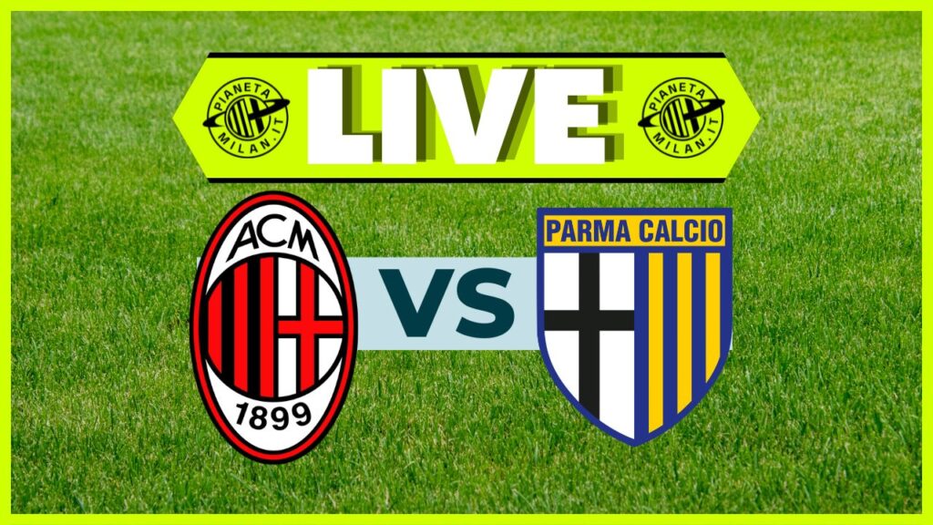LIVE Milan-Parma Serie A 2024-2025