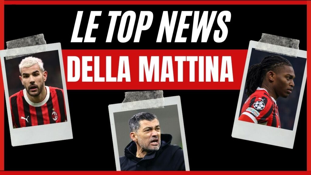 Top News AC Milan mattina 20 febbraio 2025