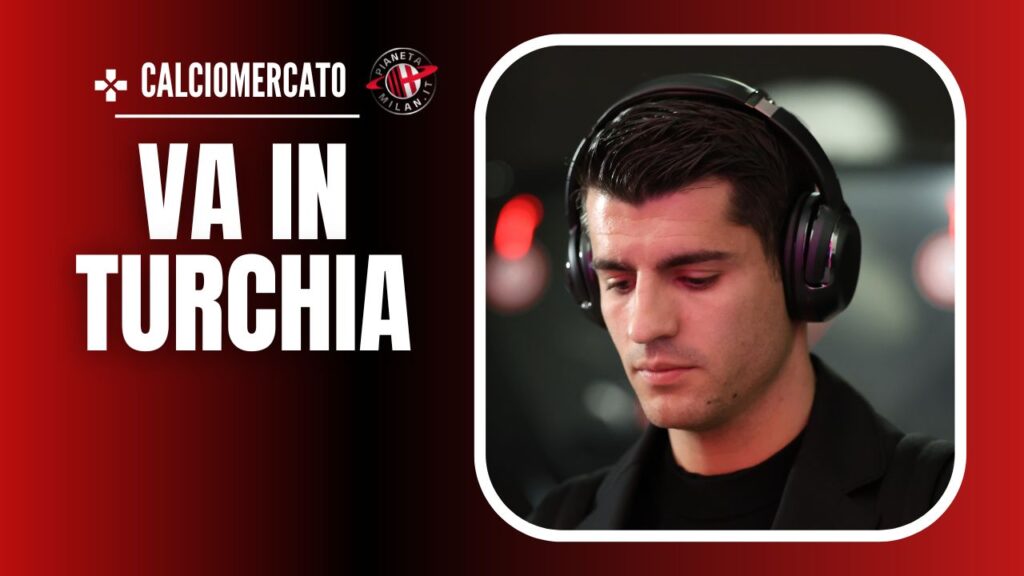 Álvaro Morata AC Milan Calciomercato Milan Galatasaray