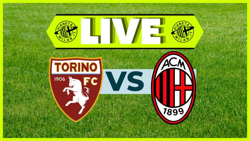 LIVE Torino-Milan Serie A 2024-2025