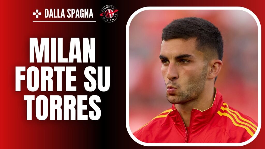 Ferrán Torres Barcellona Calciomercato AC Milan