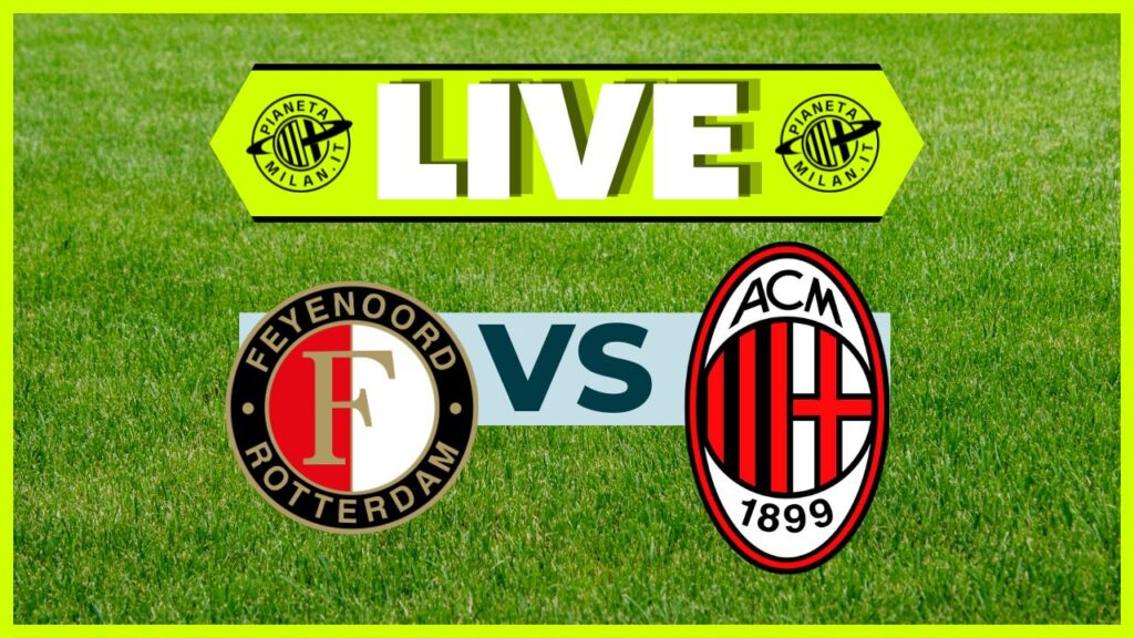 LIVE Feyenoord-Milan Champions League 2024-2025