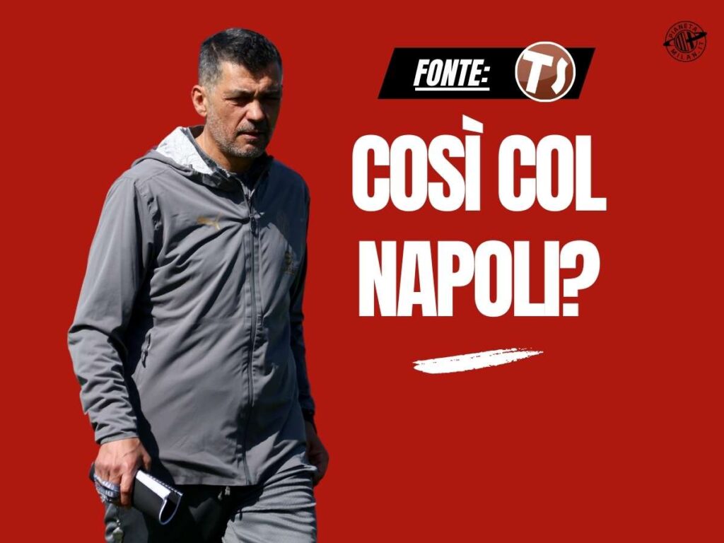 Napoli-Milan, probabili formazioni: un dubbio per Conceicao. Ecco quale