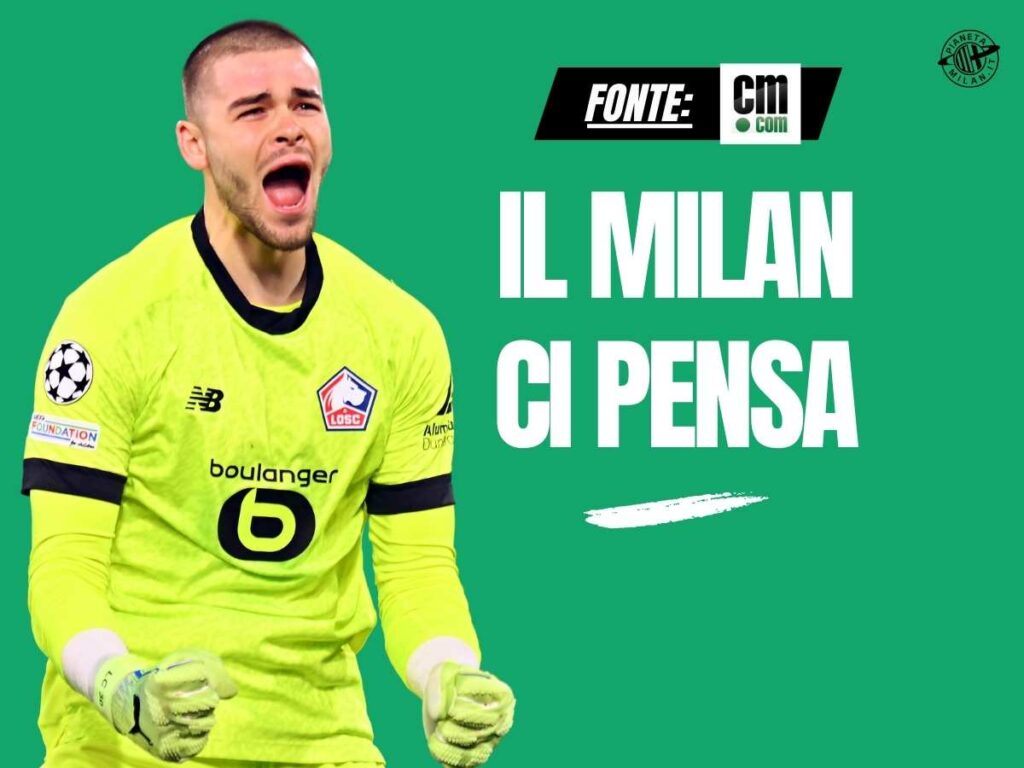 Calciomercato Milan, Maignan rinnova o no? Pronto Chevalier: in alternativa ...