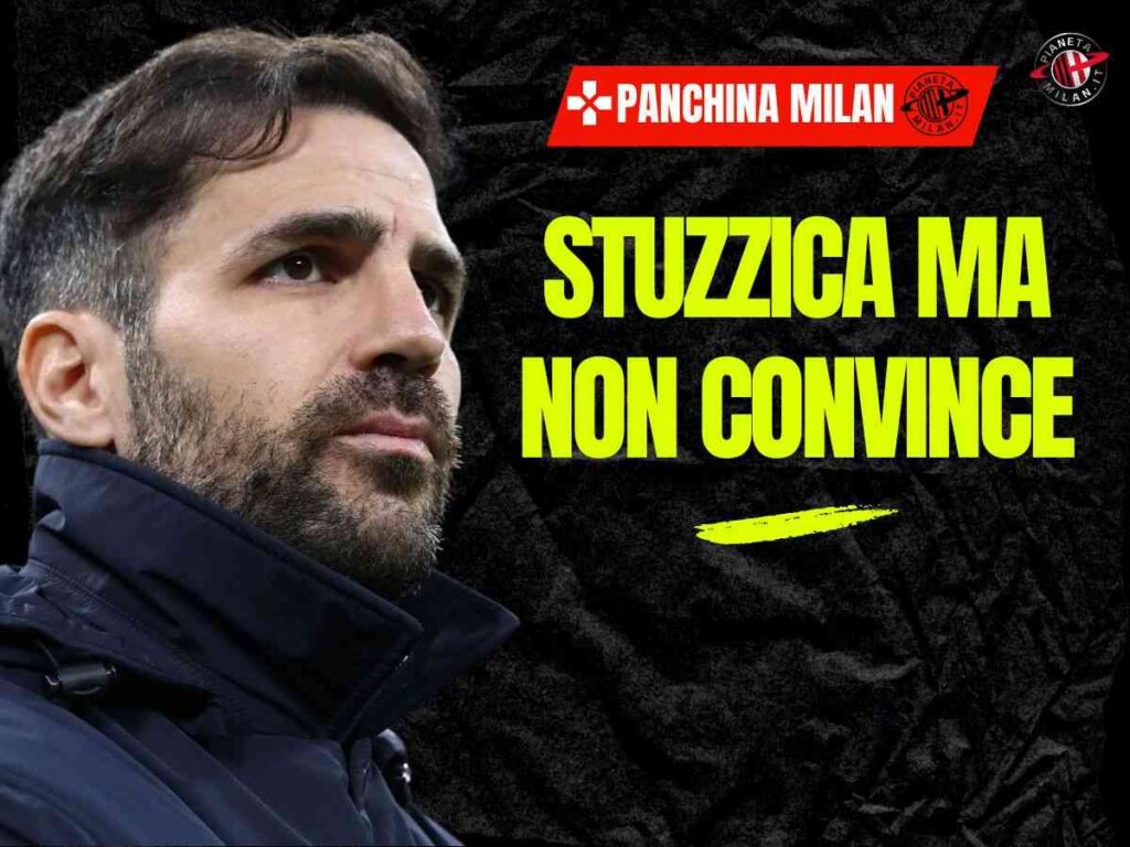 Panchina Milan, Fabregas stuzzica ma non convince tutti: i suoi pro e contro