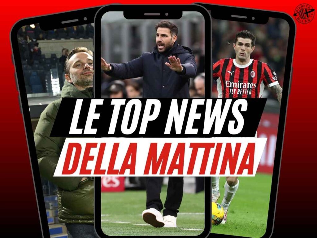 Milan, arriva Fabregas? Henry discute Pulisic. Conceicao spera. Il ds...