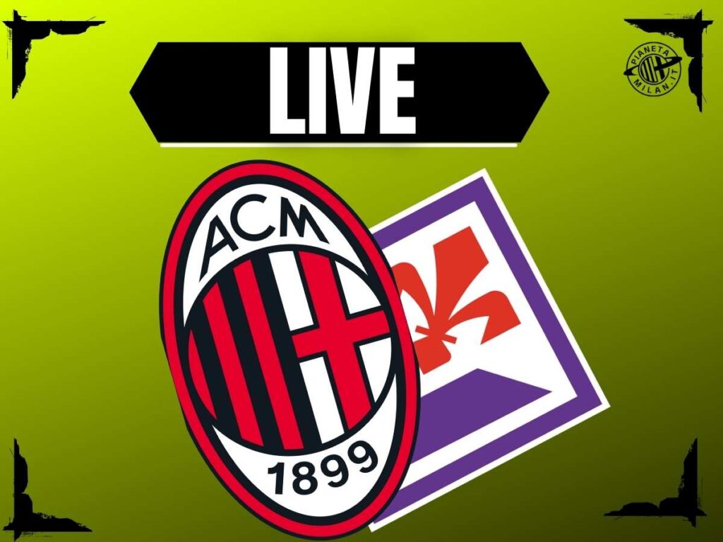 Milan-Fiorentina, Serie A: formazioni e dove vederla | LIVE News