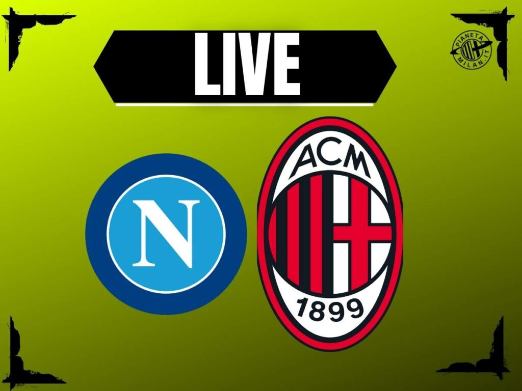 LIVE Napoli-Milan Serie A 2024-2025