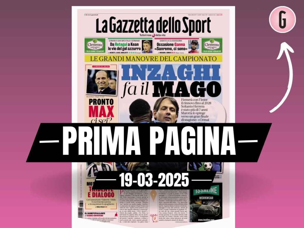 Prima pagina Gazzetta dello Sport: "Milan, telefonata Furlani-Allegri"