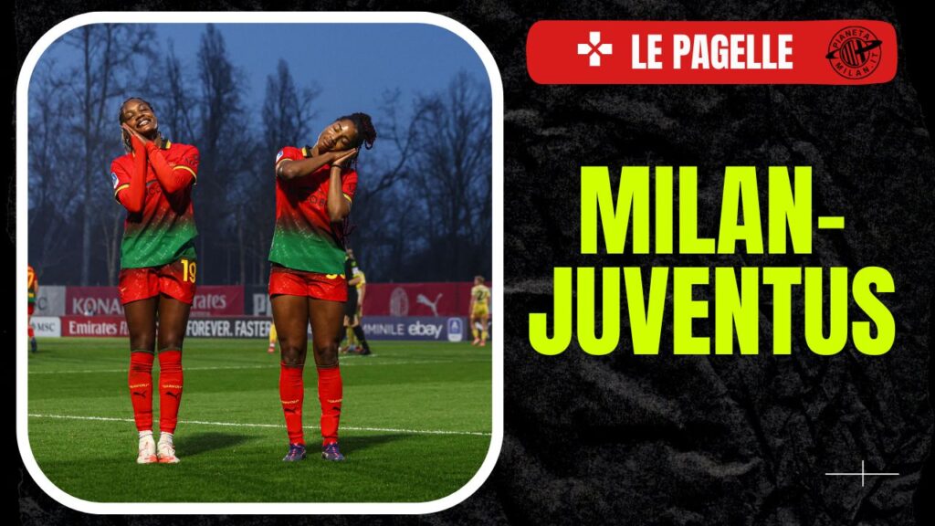 Serie A Femminile 2024-25, le pagelle di Milan-Juventus