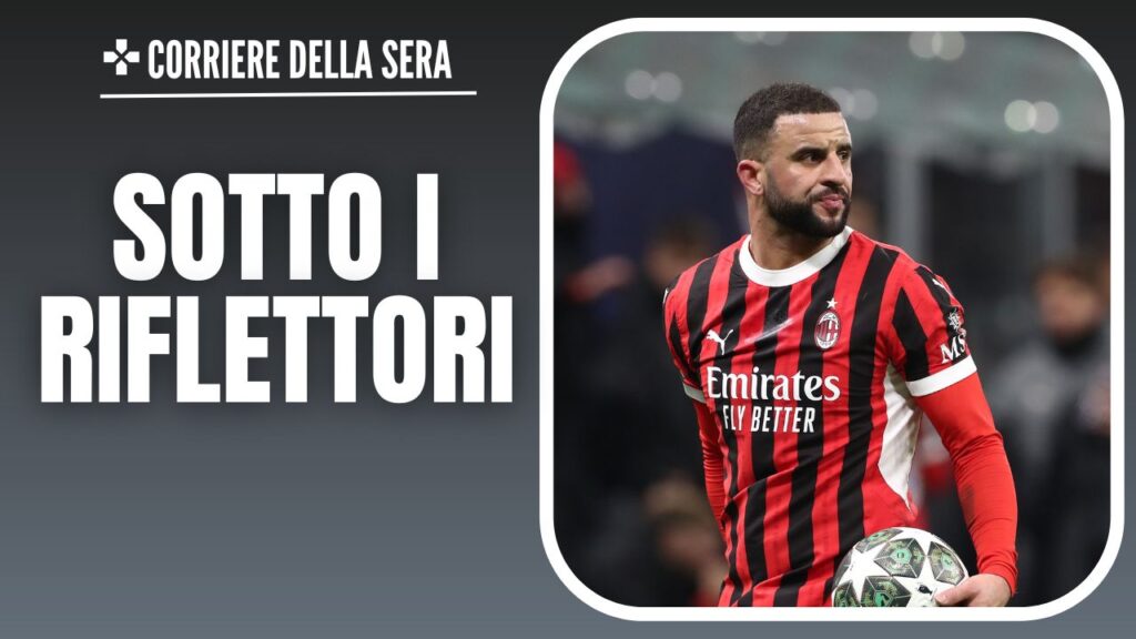 Kyle Walker 02032025 Fonte Corriere della Sera - PianetaMilan.it