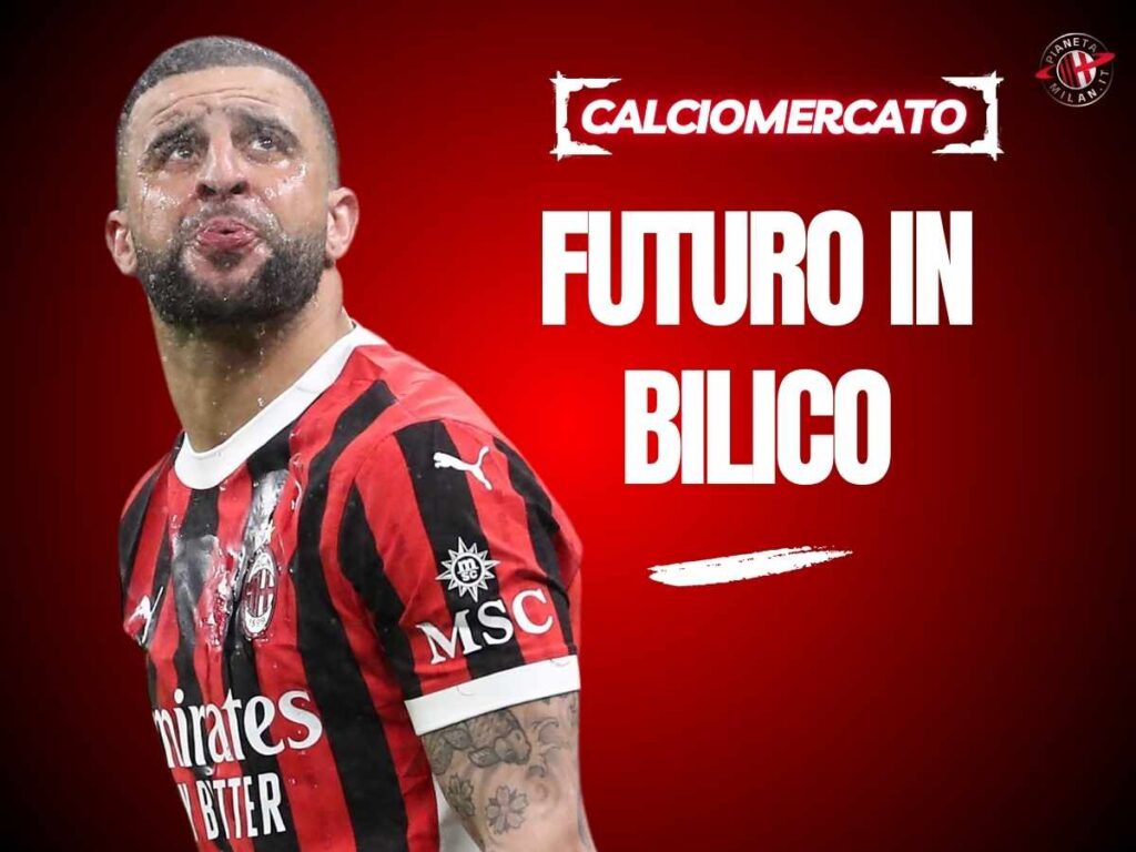Calciomercato Milan, Walker rimane o no? L'esperto rivela due grandi dubbi