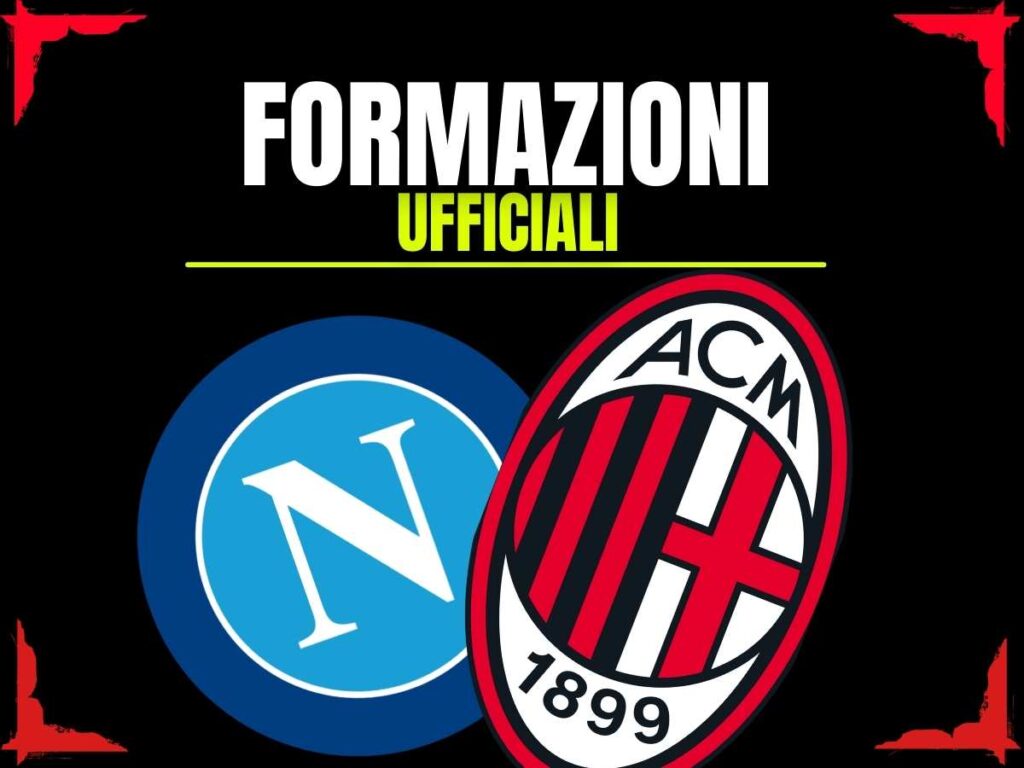 Formazioni ufficiali Napoli-Milan Serie A 2024-2025
