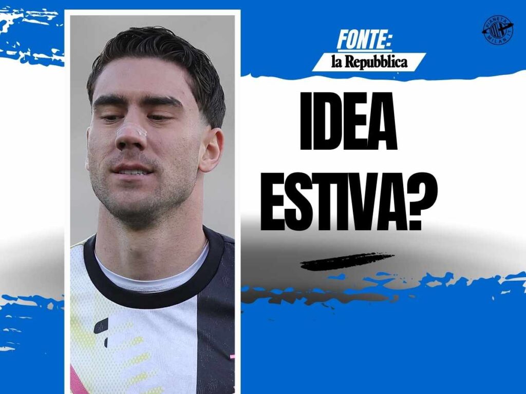 Calciomercato Milan, Vlahovic possibile? Ecco svelata tutta la verità