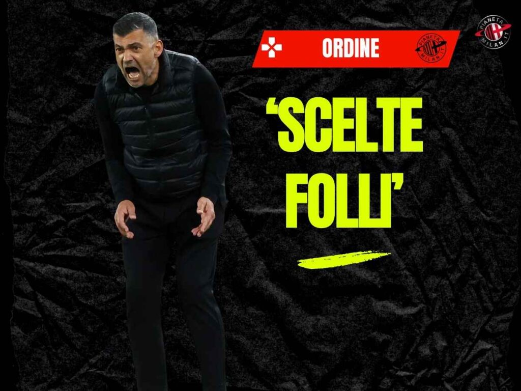 Milan, Ordine: "Conceicao, scelte discutibili. Scelte folli. E un vizietto..."