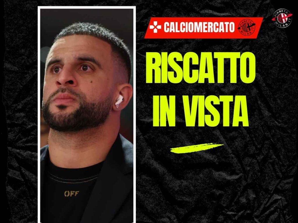 Calciomercato Milan, riscatto Walker: pronto un nuovo contratto. I dettagli