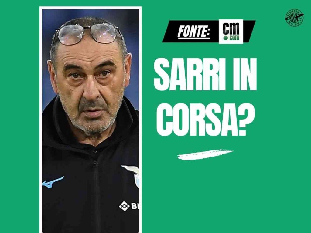 Panchina Milan, Sarri è ancora in corsa? Ecco cosa filtra. La concorrenza ...