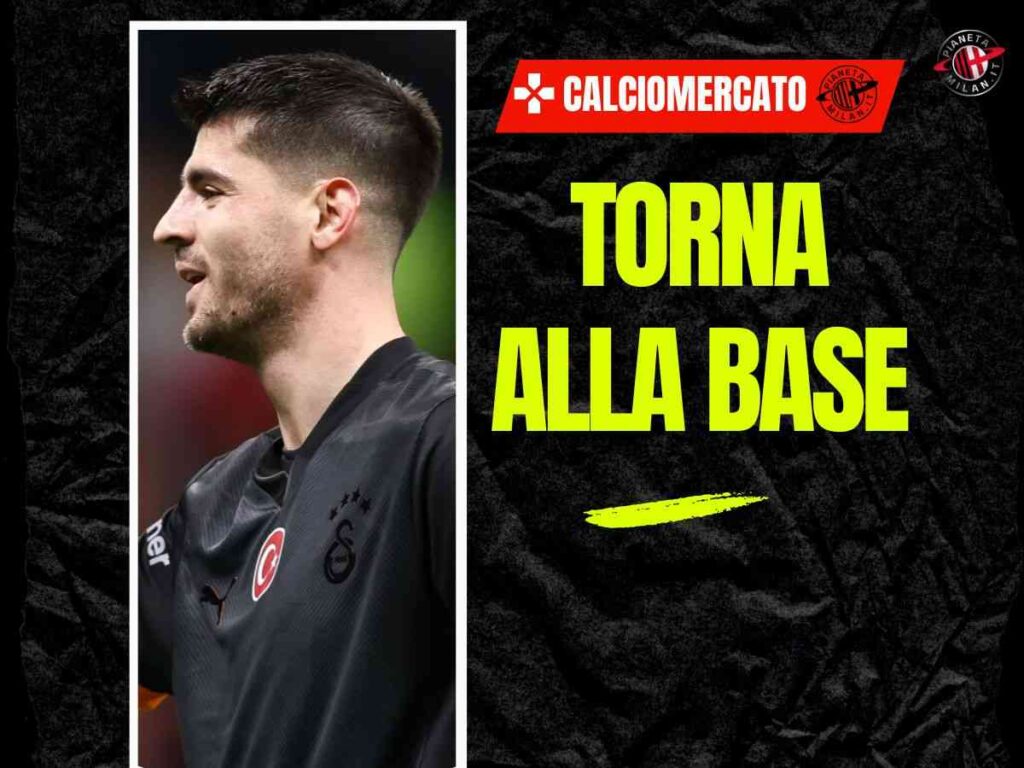 Calciomercato Milan, Morata verso il ritorno in estate: e il motivo è semplice