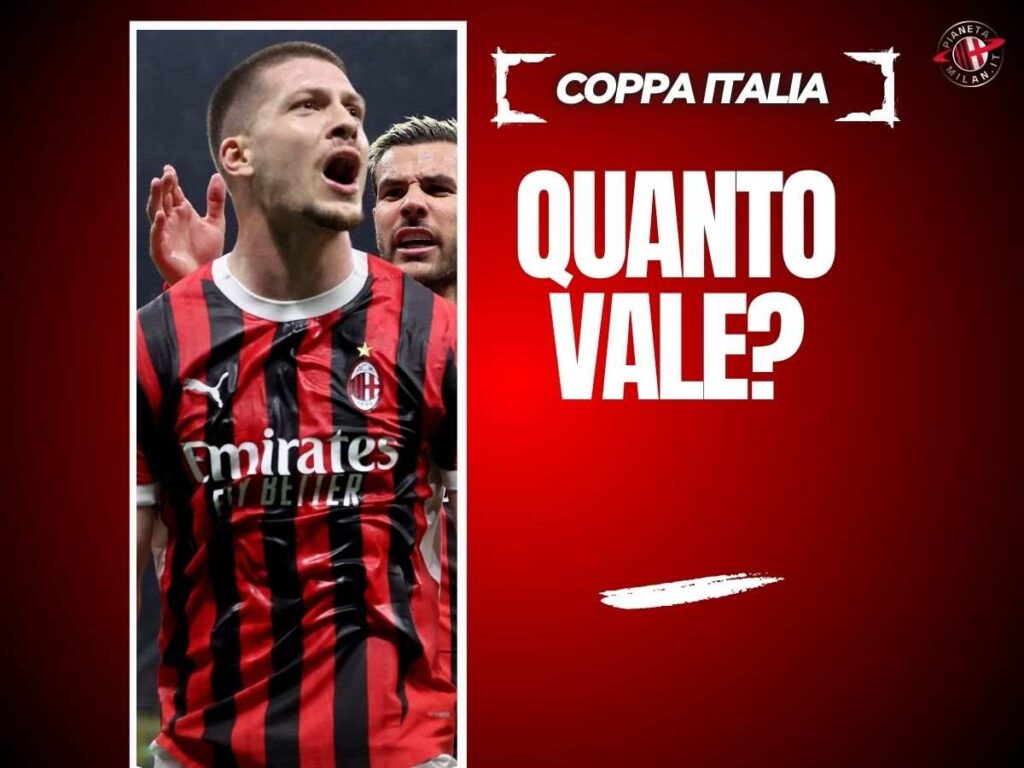 Coppa Italia, quanto guadagnerebbe il Milan alzando il trofeo?